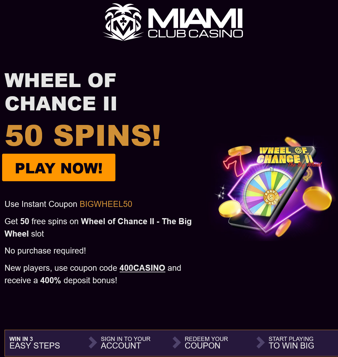 Miami Club
Wheel of Chance II 50 Free Spins